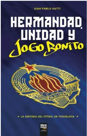 Juan Pablo Gatti: Hermandad, unidad y jogo bonito (Gaztelania language, Librofútbol)