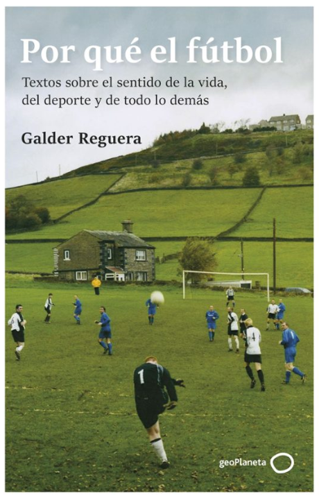 Galder Reguera: Por qué el fútbol (Gaztelania language)