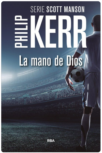 Phillip Kerr: La Mano de dios (Gaztelania language)