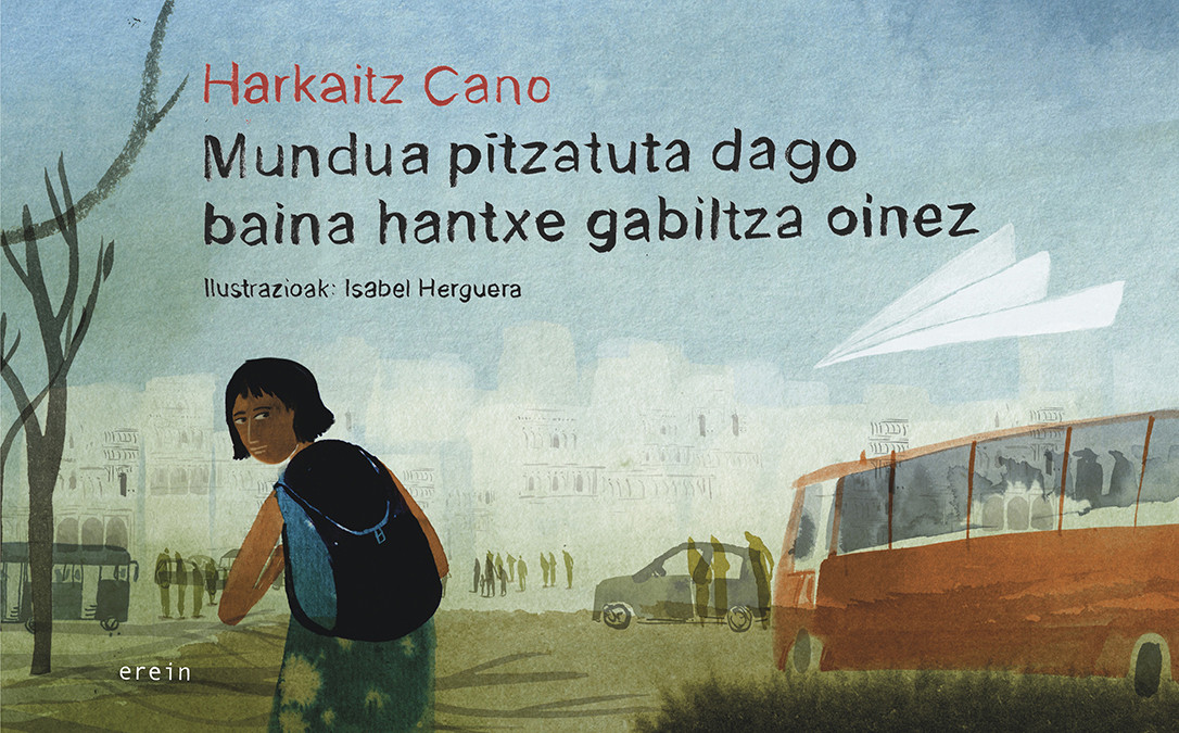 Harkaitz Cano, Isabel Herguera: Mundua pitzatuta dago baina hantxe gabiltza oinez (Euskara language, Elkar)