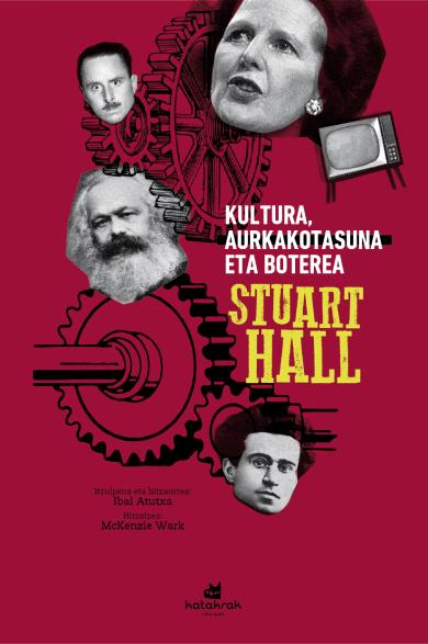 Stuart Hall, Ibai Atutxa Ordeñana: Kultura, aurkakotasuna eta boterea (Euskara language, Katakrak)