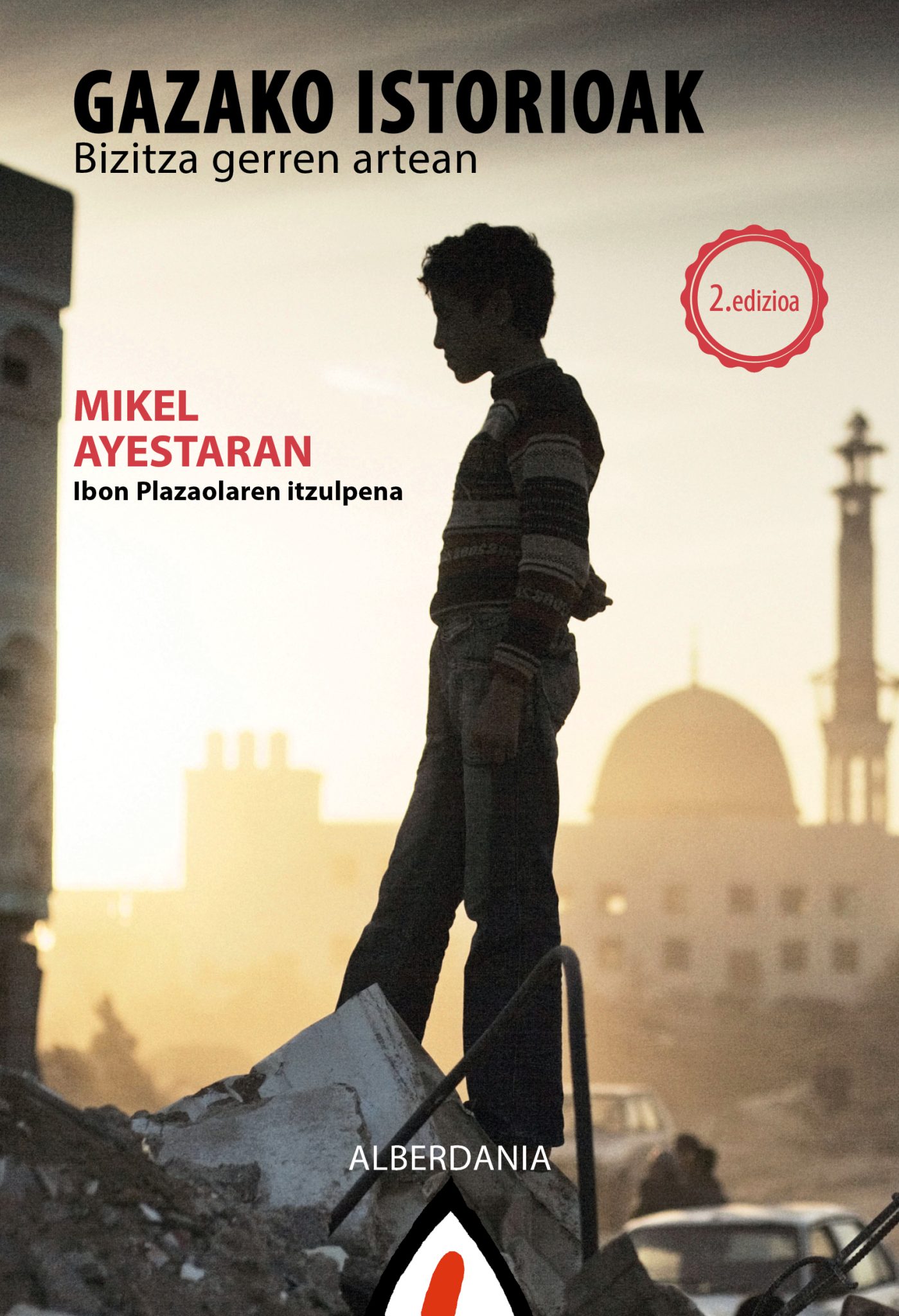 Mikel Ayestaran, Ibon Plazaola: Gazako istorioak (Euskara language, Alberdania)