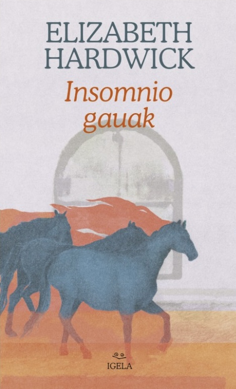 Elizabeth Hardwick: Insomnio gauak (Euskara language, Igela)