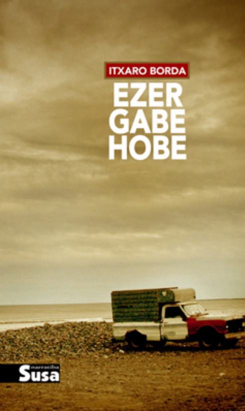 Itxaro Borda: Ezer gabe hobe (Basque language, 2009)