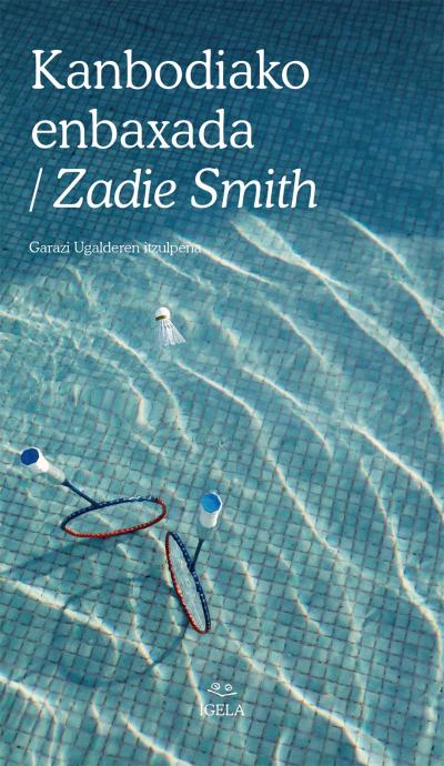 Zadie Smith: Kanbodiako enbaxada (Euskara language, Igela)