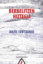 Anjel Lertxundi: Berbelitzen hiztegia (Euskara language, Alberdania)