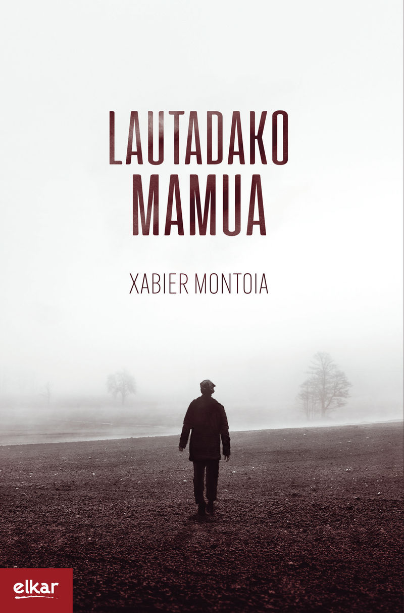 Xabier Montoia: Lautadako mamua (Euskara language, Elkar)