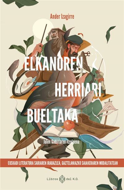 Julen Gabiria, Ander Izagirre Olaizola: Elkanoren herriari bueltaka (Euskara language)