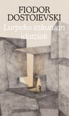 Fyodor Mikhailovich Dostoyevsky: Lurpeko ezkutuan idatziak (Euskara language)