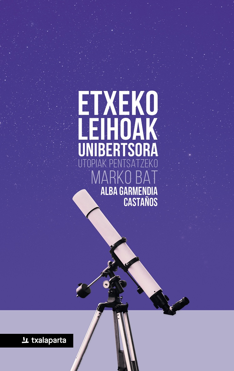 Alba Garmendia Castaños: Etxeko leihoak unibertsora (Euskara language, Txalaparta)