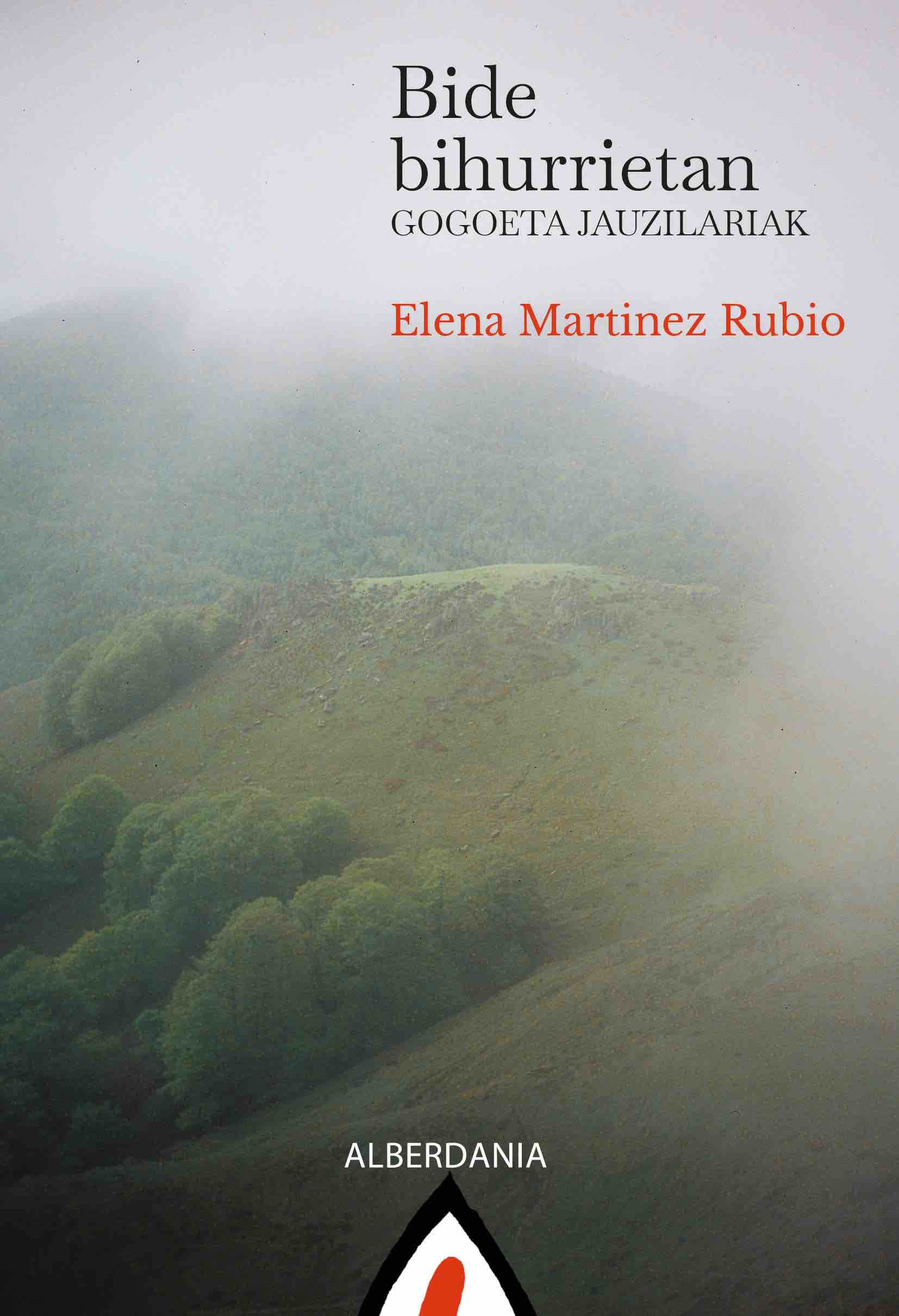 Elena Martinez Rubio: Bide bihurrietan. Gogoeta jauzilariak (Euskara language, Alberdania)
