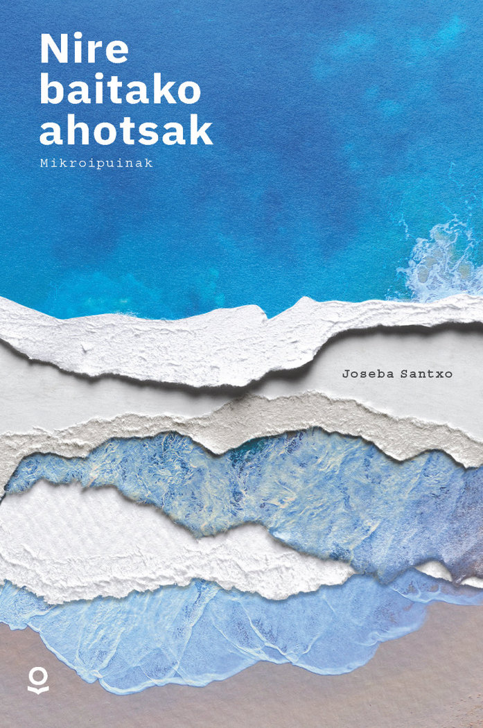 Joseba Santxo Uriarte: Nire baitako ahotsa (Euskara language, Zubia)