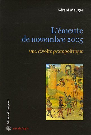 Gérard Mauger: L'émeute de novembre 2005 (French language, 2006, Croquant)