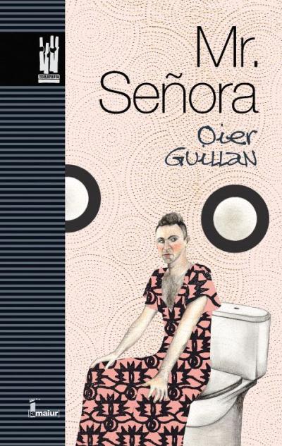 Oier Guillan: Mr. Señora (Euskara language, 2016, Txalaparta)