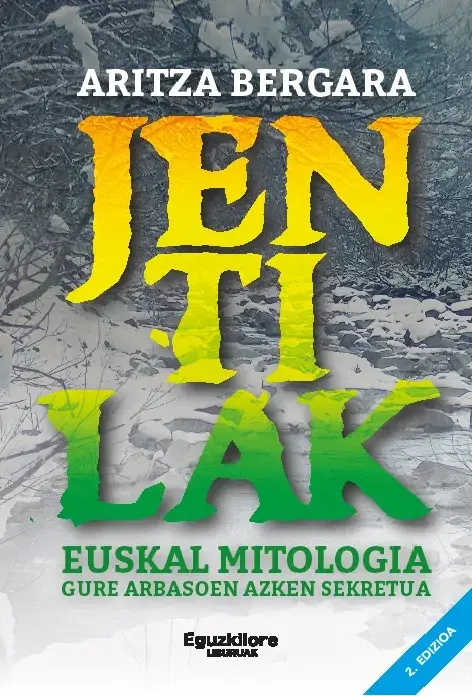 Aritza Bergara, Eneko Gonzalez (itzultzailea): Jentillak. Euskal mitologiaren azken sekretua (Paperback, Euskara language, Eguzkilore liburuak)