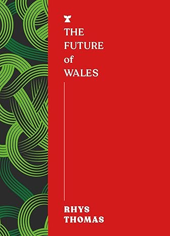 Rhys Thomas: The Future of Wales (Paperback, Ingelera language, 2024, Melville House UK)