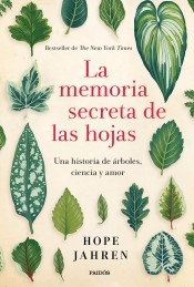 Hope Jahren: La memoria secreta de las hojas (2017, Paidós)