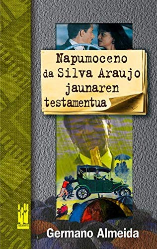 Napumoceno da Silva Araujo jaunaren testamentua (Paperback, 2002, Txalaparta, S.L.)
