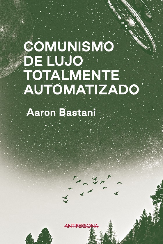 Aaron Bastani: Comunismo de lujo totalmente automatizado (Paperback, Gaztelera language, 2020, LEVANTA FUEGO)