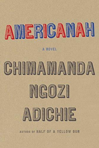 Chimamanda Ngozi Adichie: Americanah (2013)