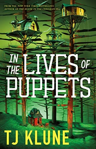 Tj Klune: In the Lives of Puppets (2023, St. Martin's Press)