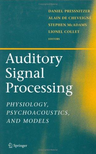 Stephen McAdams, Daniel Pressnitzer, Alain de Cheveigne, Lionel Collet: Auditory Signal Processing (2006, Springer London, Limited)