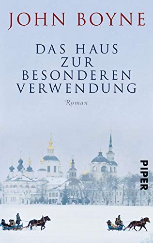 John Boyne: Das Haus zur besonderen Verwendung (Paperback, 2011, Piper Verlag GmbH)