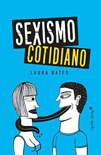 Laura Bates, Luca Barahona: Sexismo cotidiano (Paperback, 2017, Capitán Swing Libros)