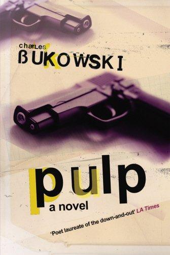 Charles Bukowski: Pulp