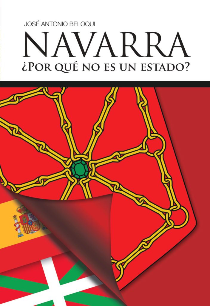 José Antonio Beloqui: NAVARRA ¿Por qué no es un estado? (Paperback, Español language, 2018, Mintzoa)