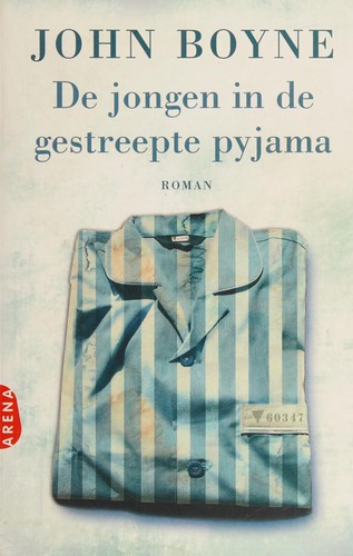 De jongen in de gestreepte pyjama (Paperback, Dutch language, 2007, Arena)