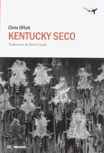 Javier Lucini, Chris Offutt: Kentucky seco (Paperback, 2019, SAJALÍN, Sajalín editores)