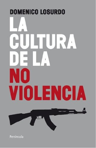 La cultura de la no violencia (Paperback, 2011, Ediciones Península)