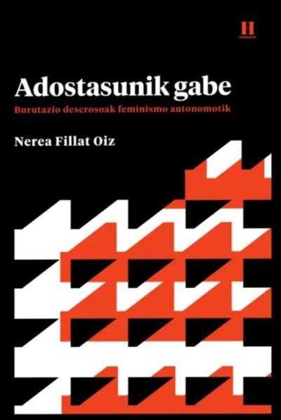 Nerea Fillat Oiz: Adostasunik gabe (Paperback, Euskara language, Hordago-El salto)