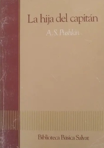 Aleksandr Sergeyevich Pushkin: La hija del capitán (Spanish language, 1985, Salvat)