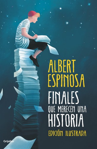 Albert Espinosa: Finales que merecen una historia (Hardcover, Spanish language, 2018, Penguin Random House Grupo Editorial (Grijalbo))