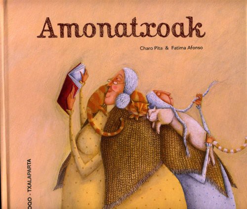 Charo Pita Villares, Fatima Afonso: Amonatxoak (Paperback, Euskara language, 2010, Txalaparta, S.L.)