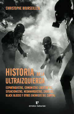 Christophe Bourseiller: Historia de la ultraizquierda (Paperback, gaztelania language, Errata Naturae)