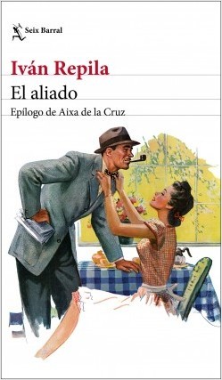 Iván Répila: El aliado (2019, Seix Barral)