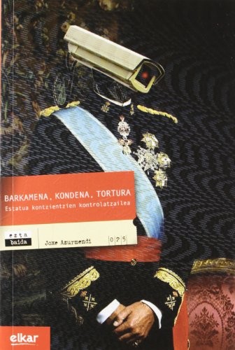 Barkamena, kondena, tortura (Paperback, Euskara language, 2012, Elkar)
