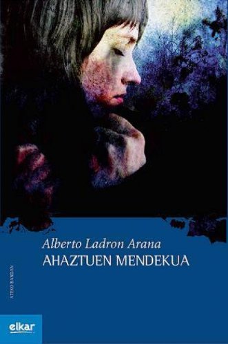 Alberto Ladron Arana: Ahaztuen mendekua (Paperback, Euskara language, 2009, Elkar)