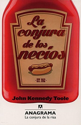 Ángela Pérez Gómez, John Kennedy Toole, José Manuel Álvarez Flórez: La conjura de los necios (Paperback, Spanish language, 2014, Anagrama)