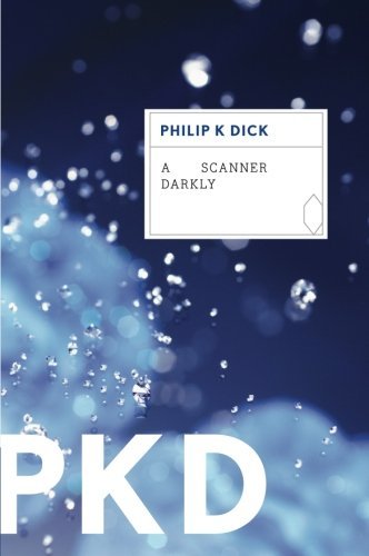 A Scanner Darkly (Paperback, 2011, Mariner Books)