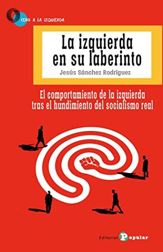 La izquierda en su laberinto (Paperback, 2021, Editorial Popular)