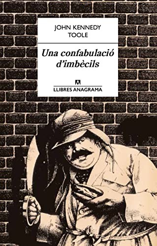 John Kennedy Toole, Xavier Pàmies: Una confabulació d'imbècils (Paperback, 2015, Anagrama, Editorial Anagrama)