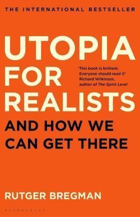 Rudger Bregman: Utopia for Realists