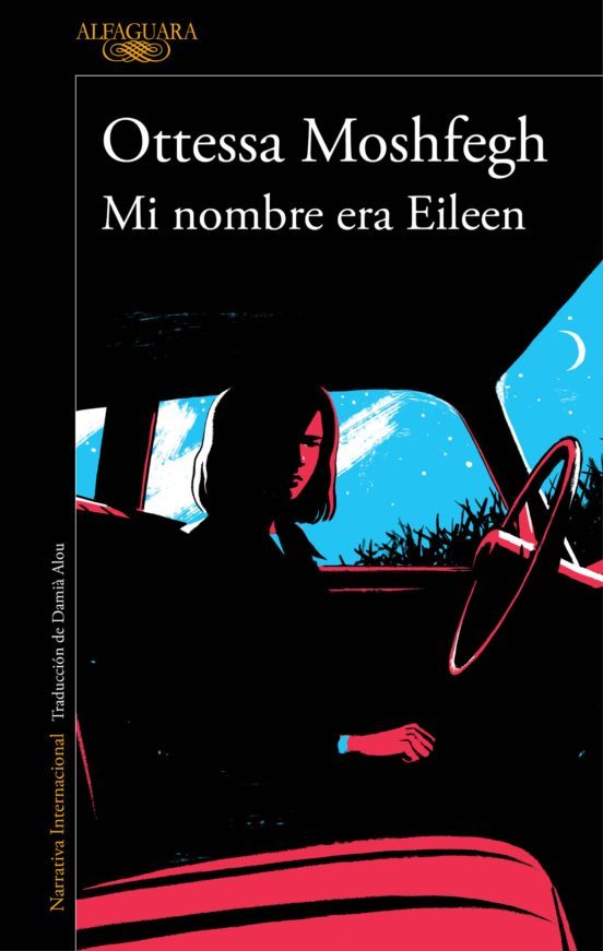 Ottessa Moshfegh: Mi nombre es Eileen (Alfaguara)