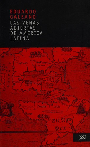 Eduardo Galeano, Eduardo Galeano: Las venas abiertas de América Latina (EBook, Spanish language, 2004, Siglo xxi)