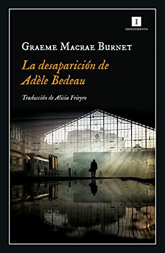 Graeme Macrae, Alicia Frieyro: La desaparición de Adèle Bedeau (Paperback, Impedimenta)