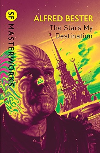 Alfred Bester: The Stars My Destination (2010, Gollancz)